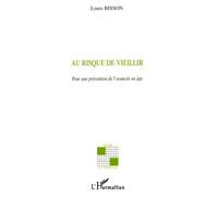 Louis Bisson – Au risque de vieillir – Pour une prévention de l'avancée en âge – Broché
