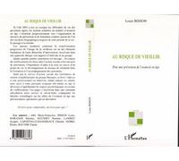 Au risque de vieillir Pour une prévention de l'avancée en âge - Louis Bisson - L'harmattan - broché - Essai