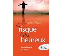 Au Risque D'être Heureux - Fait De L'eternel Tes Délices !