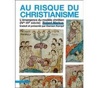 Au risque du christianisme Robert Markus (Auteur)