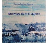 Au rivage de mes vagues - Fatima Chbibane-Bennaçar - Owen Publishing - broché - Poésie