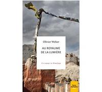 Au royaume de la lumière - Un voyage en Himalaya Olivier Weber (Auteur)