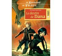 Au royaume de Volaria : Le destin de Dana: tome 2