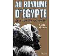Au royaume d'Egypte: Le temps des rois-dieux
