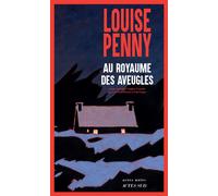 Louise Penny – Au Royaume des aveugles – Traduit par Lori Saint-Martin et Paul Gagné – Broché