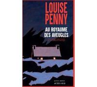 Au Royaume des aveugles Louise Penny (Auteur), Lori Saint-Martin (Traduction), Paul Gagné (Traduction)