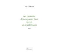 Au Royaume Des Crapauds Fous Surgit Un Merle Blanc