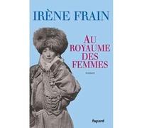 Au Royaume des Femmes Irène Frain (Auteur)