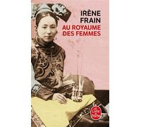 Au royaume des femmes - Irène Frain - Lgf - Poche - Roman
