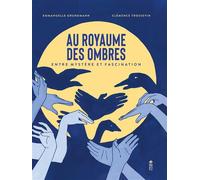 Au royaume des ombres Entre mystère et fascinations - Emmanuelle Grundmann - Saltimbanque - cartonné - Document jeunesse