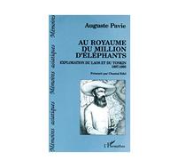 Au royaume du million d'éléphants: Exploration du Laos et du Tonkin (1887-1895)