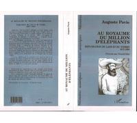 Auguste Pavie – Au royaume du million d'éléphants – Exploration du Laos et du Tonkin (1887-1895)