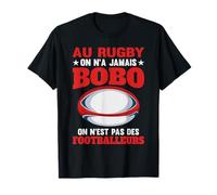 Au Rugby on n'a Jamais Bobo Cadeau Humour Fans Sport Joueur T-Shirt