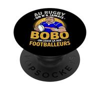 Au Rugby on n'a Jamais Bobo on Laisse Ça Aux Footballeurs PopSockets PopGrip Adhésif