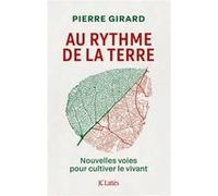 Au rythme de la terre: Nouvelles voies pour cultiver le vivant