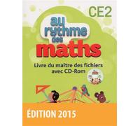 Au Rythme des maths CE2 2015 Livre du maitre des fichiers + CD-Rom Livre du maître avec fichiers et CD-ROM. Edition 2015 - Collectif - Bordas - Livre CD-ROM - Scolaire / Universitaire CD