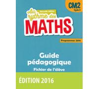 Au rythme des maths CM2 2016 Guide pédagogique Fichier de l'élève Livre du maître du fichier - Josiane Hélayel - Bordas - broché - Scolaire / Universitaire