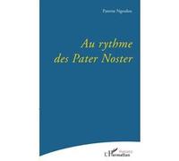 Au rythme des Pater Noster Ngooulou Paterne (Auteur)