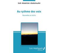 Au rythme des voix Nouvelles et récits - Sidi Abdellah Abdelmalki - Les Impliqués - broché - Nouvelles