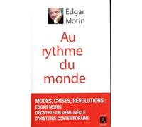 Au rythme du monde Un demi-siècle d'articles dans Le Monde - Edgar Morin - Archipoche - Poche - Essai