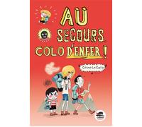 Au secours colo d'enfer ! - Céline Le Gallo - Oskar - broché - Roman cadet dès 6 ans