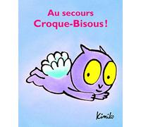 au secours, croque-bisous!