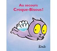 Au secours croque bisous - Kimiko - Ecole Des Loisirs - cartonné - Album éveil dès la naissance