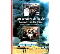 Julien Emmanuelli et Xavier Emmanuelli – Au secours de la vie – La médecine d'urgence
