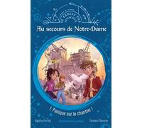 Au secours de Notre-Dame - Tome 1 Panique sur le chantier - Agathe Portail - Emmanuel Eds De L' - broché - Roman cadet