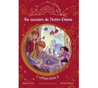 Au secours de Notre-Dame - Tome 2 L'affaire Victor H. - Agathe Portail - Emmanuel Eds De L' - broché - Roman junior