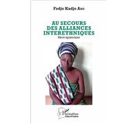 Au secours des alliances interethniques Récit épistolaire - Fodjo Kadjo Abo - L'harmattan - broché - Récit