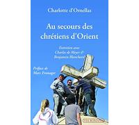 AU SECOURS DES CHRÉTIENS D'ORIENT : ENTRETIEN AVEC CHARLES DE MEYER ET BENJAMIN BLANCHARD