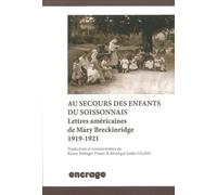 Au Secours Des Enfants Du Soissonnais : Lettres Américaines De Mary Breckinridge, 1919-1921