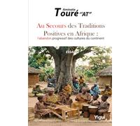Au Secours des Traditions Positives en Afrique: l'abandon progressif des cultures du continent
