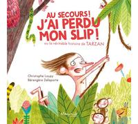 Au secours j'ai perdu mon slip - Bérengère Delaporte - Marmaille Et Compagnie - cartonné - Album jeunesse dès 3 ans