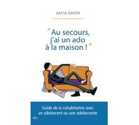 Au secours, j'ai un ado à la maison