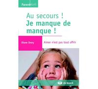 Au Secours ! Je Manque De Manque ! - Aimer N'est Pas Tout Offrir