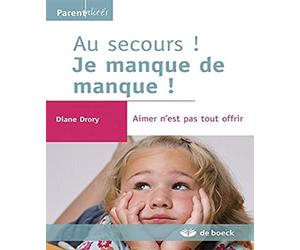 Au secours! Je manque de manque! Aimer n'est pas tout offrir