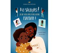 Au secours je ne veux pas d - Aouicha Traoré - Anka Elevation - broché - Album jeunesse