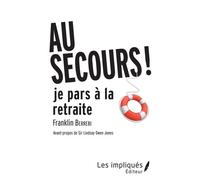 AU SECOURS JE PARS À LA RETRAITE ! – Avant-propos de Sir Lindsay Owen Jones – L'Harmattan
