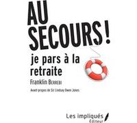 AU SECOURS JE PARS À LA RETRAITE ! – Avant-propos de Sir Lindsay Owen Jones – L'Harmattan