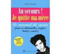 Au secours ! Je quitte ma mère Le manuel de survie pour se débrouiller (enfin) tout(e) seul(e) - Nicole Seeman - Les Beaux Jours - broché - Guide