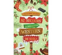 Au secours, je suis dans un western de Noël ! Julie-Anne Bastard (Auteur)