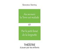 Au secours la Terre est malade ET Par le petit bout de la lorgnette