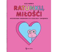 Au secours, l'amour Un guide inhabituel sur les sentiments et les relations