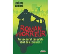 Roman d'horreur : Au secours! Les profs sont des zombies!