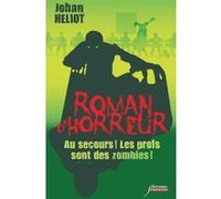 Roman d'horreur : Au secours! Les profs sont des zombies!
