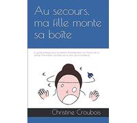 Au secours, ma fille monte sa boîte !: Le guide pratique pour les parents d’entrepreneur ou l’histoire de la startup l’Hirondelle racontée par la mère de la fondatrice
