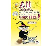 Au secours ma grand-mère est une sorcière ! – Oskar