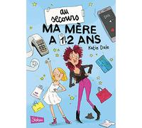 Au secours, ma mère a 12 ans ! - Lecture roman jeunesse humour - Dès 10 ans